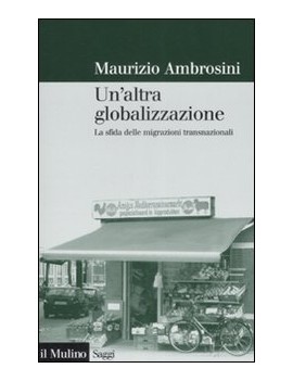 UN'ALTRA GLOBALIZZAZIONE. LA SFIDA DELLE