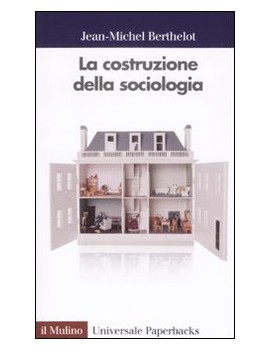 COSTRUZIONE DELLA SOCIOLOGIA (LA)