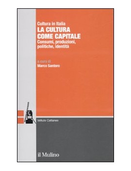 CULTURA COME CAPITALE. CONSUMI PRODUZION