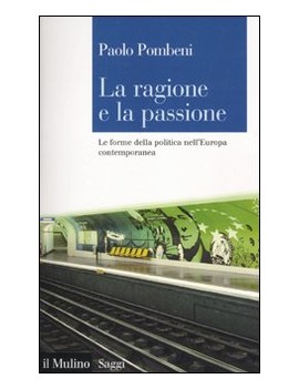 RAGIONE E LA PASSIONE. LE FORME DELLA PO