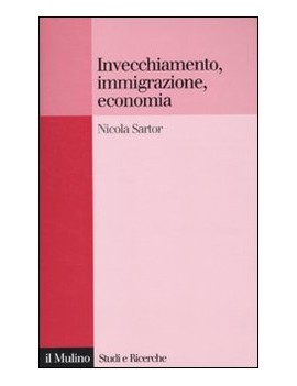 INVECCHIAMENTO, IMMIGRAZIONE, ECONOMIA