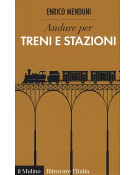 ANDARE PER TRENI E STAZIONI