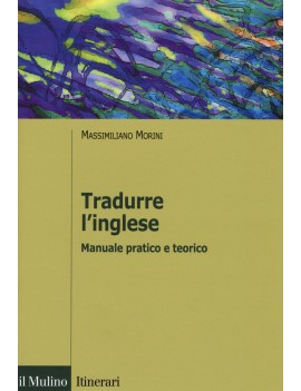 TRADURRE L'INGLESE. MANUALE PRATICO E TE