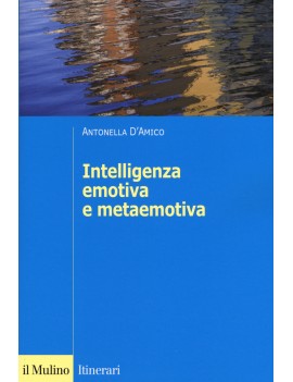 INTELLIGENZA EMOTIVA E METAEMOTIVA (L')