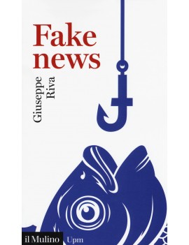 FAKE NEWS. VIVERE E SOPRAVVIVERE IN UN M