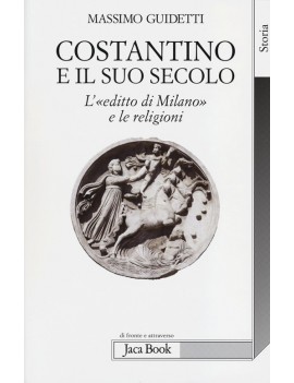 COSTANTINO E IL SUO SECOLO