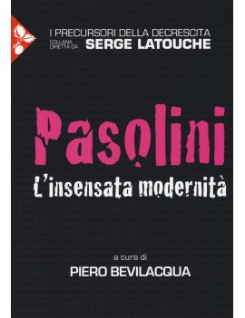 PASOLINI. L'INSENSATA MODERNIT?