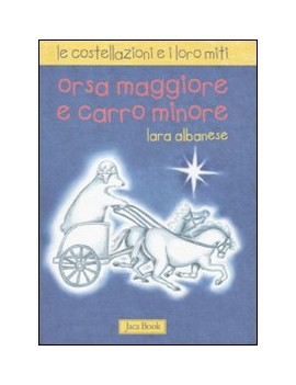 ORSA MAGGIORE E CARRO MINORE. LE COSTELL