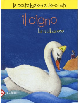 CIGNO. LE COSTELLAZIONI E I LORO MITI (I