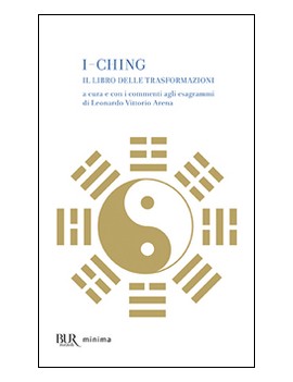 I-CHING. IL LIBRO DELLE TRASFORMAZIONI