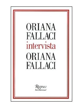 ORIANA FALLACI INTERVISTA ORIANA FALLACI