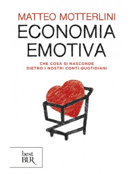 ECONOMIA EMOTIVA. CHE COSA SI NASCONDE D