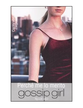 PERCH? ME LO MERITO. GOSSIP GIRL