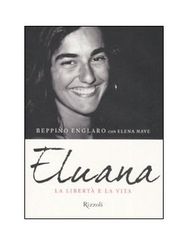 ELUANA. LA LIBERT? E LA VITA