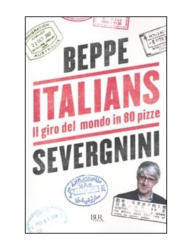 ITALIANS. IL GIRO DEL MONDO IN 80 PIZZE