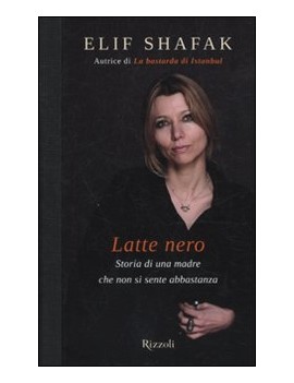 LATTE NERO. STORIA DI UNA MADRE CHE NON