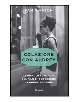 COLAZIONE CON AUDREY. LA DIVA LO SCRITTO