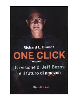 ONE CLICK. LA VISIONE DI JEFF BEZOS E IL