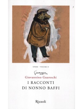 RACCONTI DI NONNO BAFFI. OPERE (I). VOL.