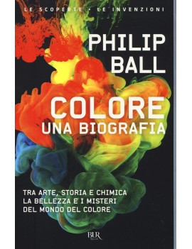 COLORE. UNA BIOGRAFIA. TRA ARTE STORIA E