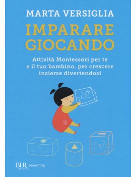 IMPARARE GIOCANDO. ATTIVITÀ MONTESSORI P