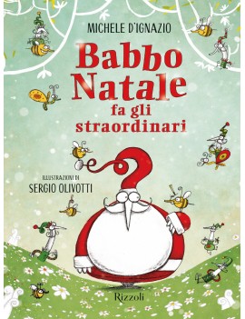 BABBO NATALE FA GLI STRAORDINARI. EDIZ.