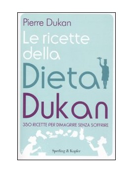 RICETTE DELLA DIETA DUKAN. 350 RICETTE P