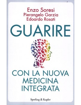 GUARIRE CON LA NUOVA MEDICINA INTEGRATA