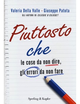 PIUTTOSTO CHE. LE COSE DA NON DIRE GLI E