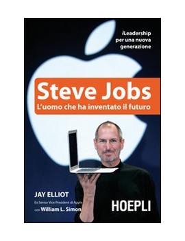 STEVE JOBS. L'UOMO CHE HA INVENTATO IL F