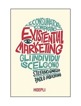 EXISTENTIAL MARKETING. I CONSUMATORI COM