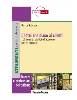 HOTEL CHE PIACE AI CLIENTI. 101 CONSIGLI