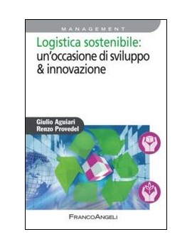 LOGISTICA SOSTENIBILE: UN'OCCASIONE DI S