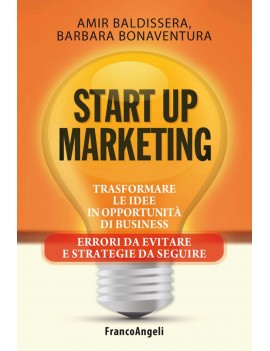 START UP MARKETING. TRASFORMARE LE IDEE