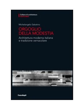 ORGOGLIO DELLA MODESTIA. ARCHITETTURA MO