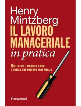 LAVORO MANAGERIALE IN PRATICA. QUELLO CH