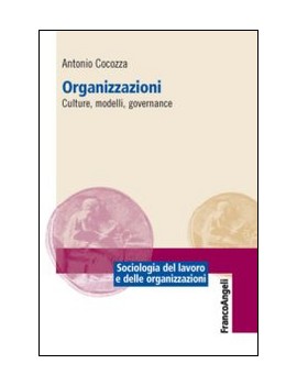 ORGANIZZAZIONI. CULTURE MODELLI GOVERNAN