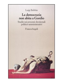 LA DEMOCRAZIA NON ABITA A GORDIO