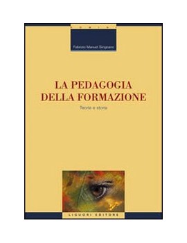 LA PEDAGOGIA DELLA FORMAZIONE. TEORIA E