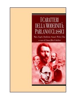 CARATTERI DELLA MODERNITÀ: PARLANO I C