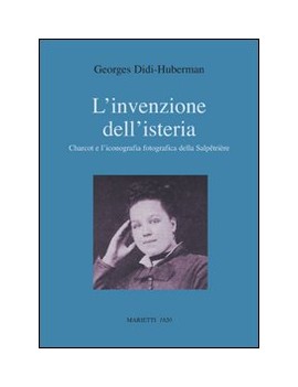 L'INVENZIONE DELL'ISTERIA. CHARCOT E L'I