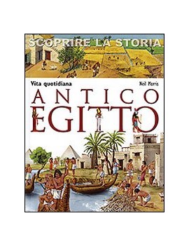 ANTICO EGITTO. VITA QUOTIDIANA. SCOPRIRE