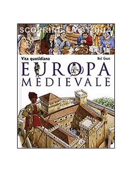 EUROPA MEDIEVALE. VITA QUOTIDIANA. SCOPR