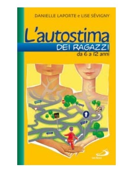 AUTOSTIMA DEI RAGAZZI. DA 6 A 12 ANNI (L