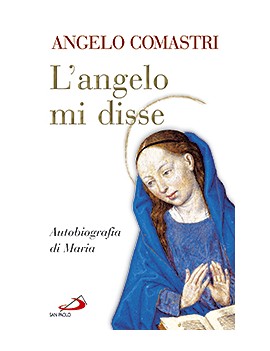 ANGELO MI DISSE. AUTOBIOGRAFIA DI MARIA