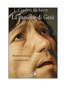 PASSIONE DI GES?. NONVIOLENZA E PERDONO