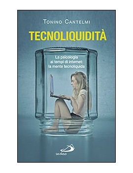 TECNOLIQUIDIT?. LA PSICOLOGIA AI TEMPI D