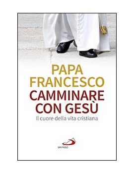 CAMMINARE CON GES?. IL CUORE DELLA VITA