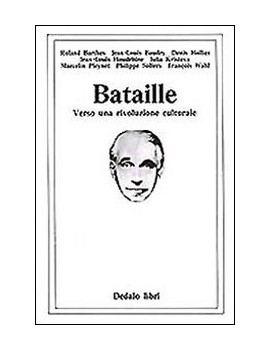 BATAILLE. VERSO UNA RIVOLUZIONE CULTURAL