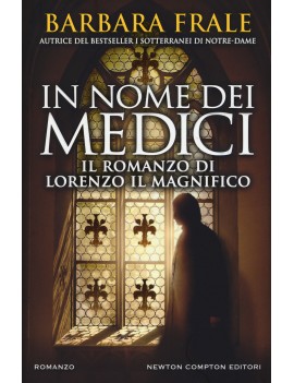 IN NOME DEI MEDICI. IL ROMANZO DI LORENZ